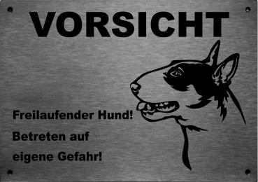 Edelstahl Warnschild Bullterrier VORSICHT Freilaufender Hund! Betreten auf eigene Gefahr!