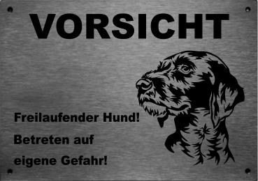 Edelstahl Warnschild Deutsch Drahthaar VORSICHT Freilaufender Hund! Betreten auf eigene Gefahr!