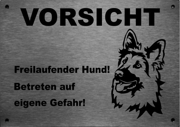 Edelstahl Warnschild Altdeutscher SchäferhundVORSICHT Freilaufender Hund! Betreten auf eigene Gefahr!