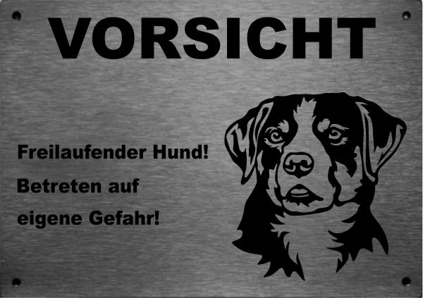 Edelstahl Warnschild Appenzeller Sennenhund VORSICHT Freilaufender Hund! Betreten auf eigene Gefahr!